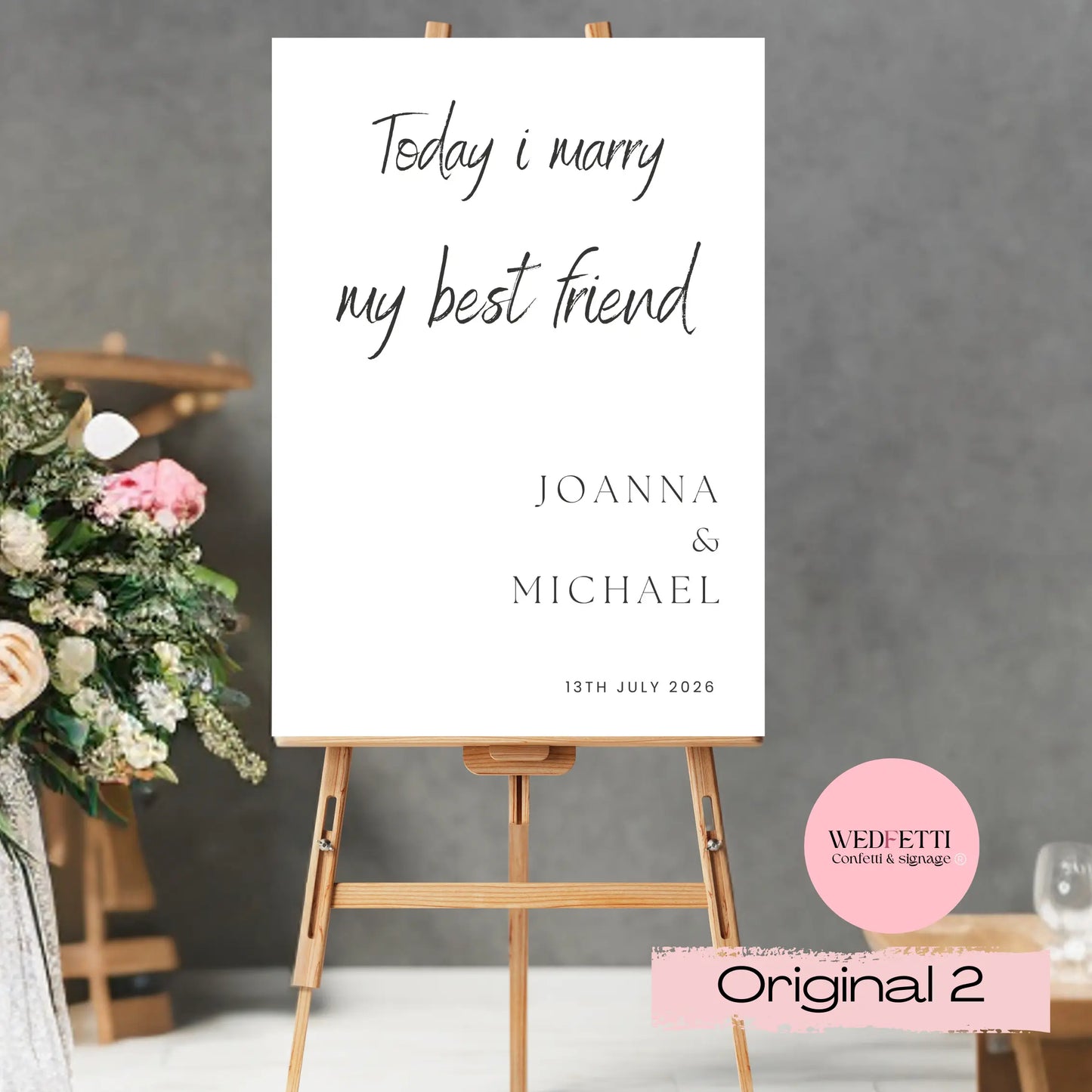 Welcome sign - Today I marry my best friend WedFetti